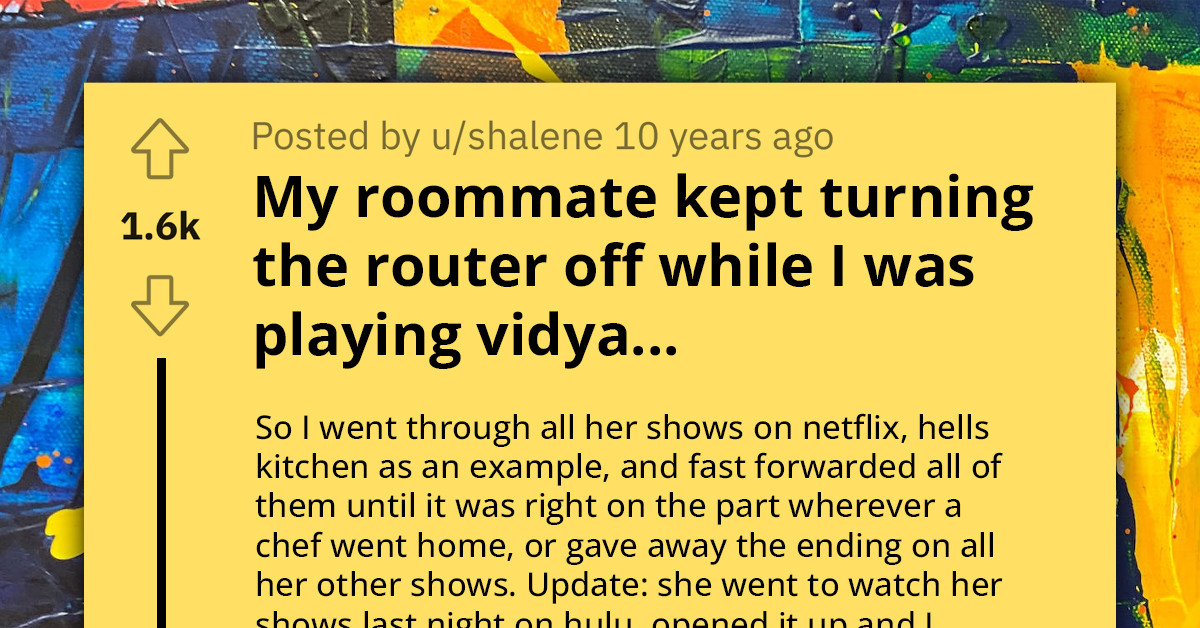 Redditor's Roommate Kept Turning Off The Router While They Were Playing A Game So They Spoiled All Their Favorite TV Shows As Revenge