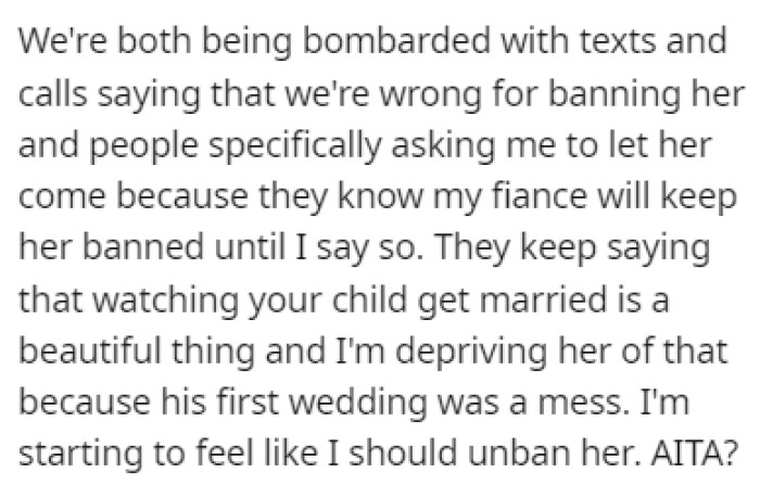OP told the mother that she's banned from the wedding and the fiance kicked her out of his house, resulting in a bombardment of texts and calls from family members