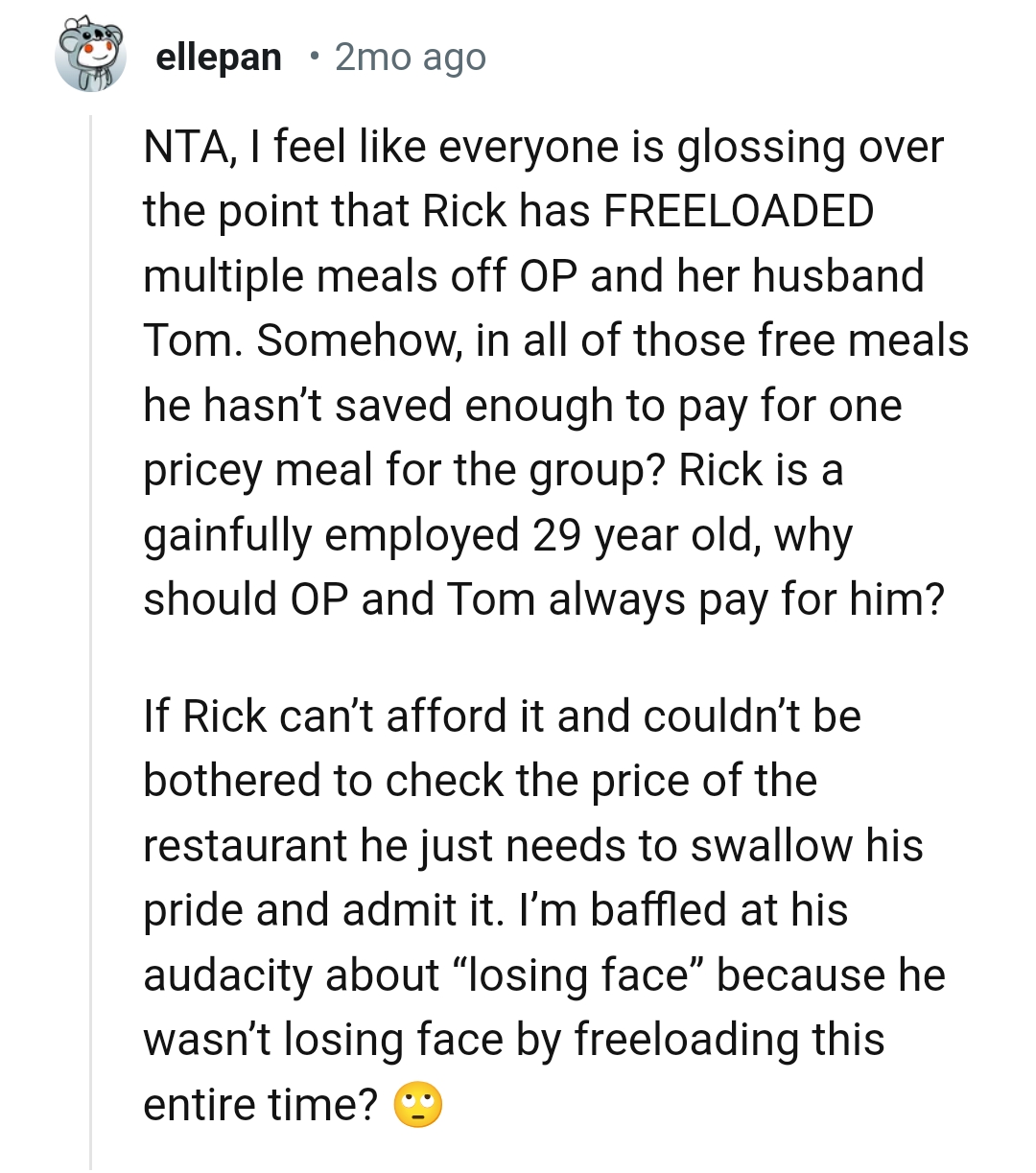 He wasn't losing face by freeloading