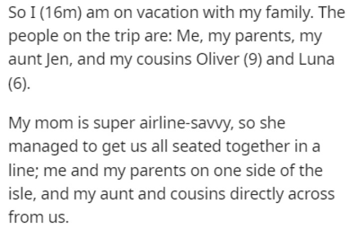 OP is on vacation with his family including his parents, Aunt Jen, and cousins Oliver and Luna