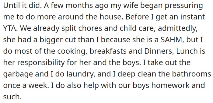The OP and his wife have already split the house chores, but she started to pressure him to do more