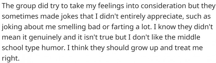 This, along with the incident of one of the friends lying to OP, has led OP to decide that they're done with the group.