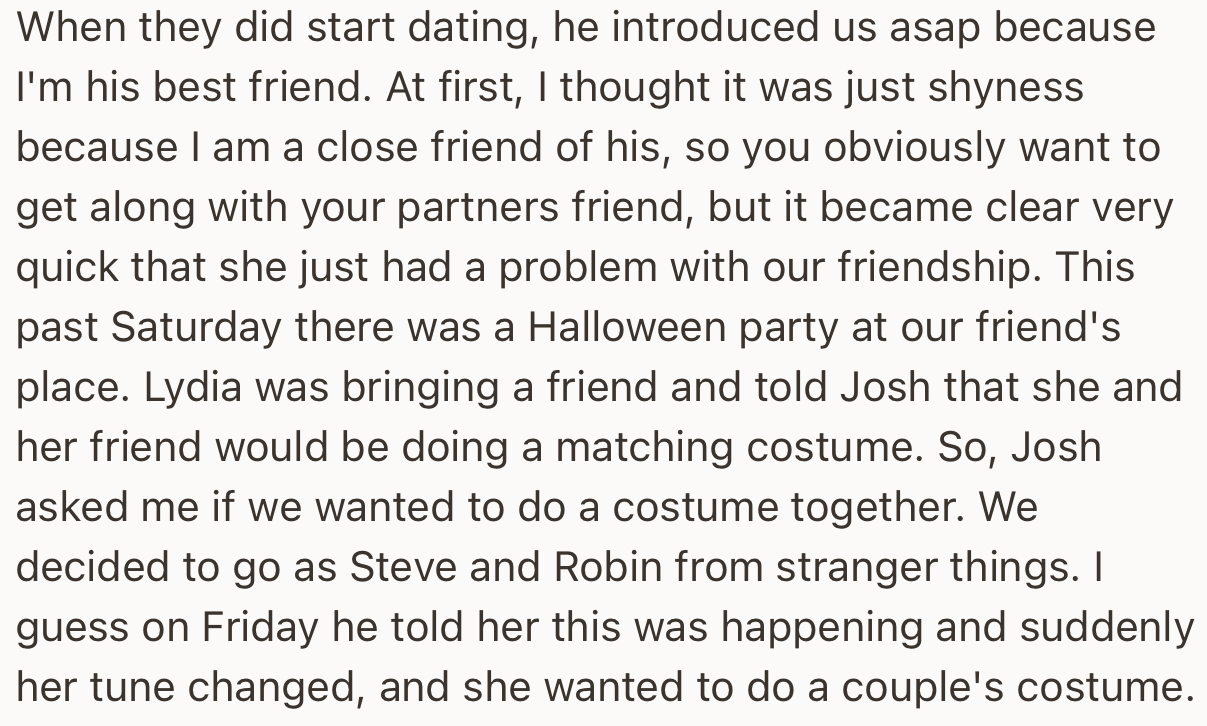 All three were planning to attend a Halloween party, but Lydia became uncomfortable after discovering that the OP and Josh were planning to wear matching costumes.
