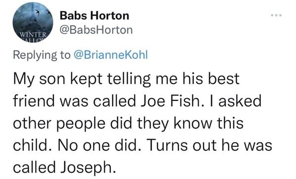 1. Who knows anyone by this name?