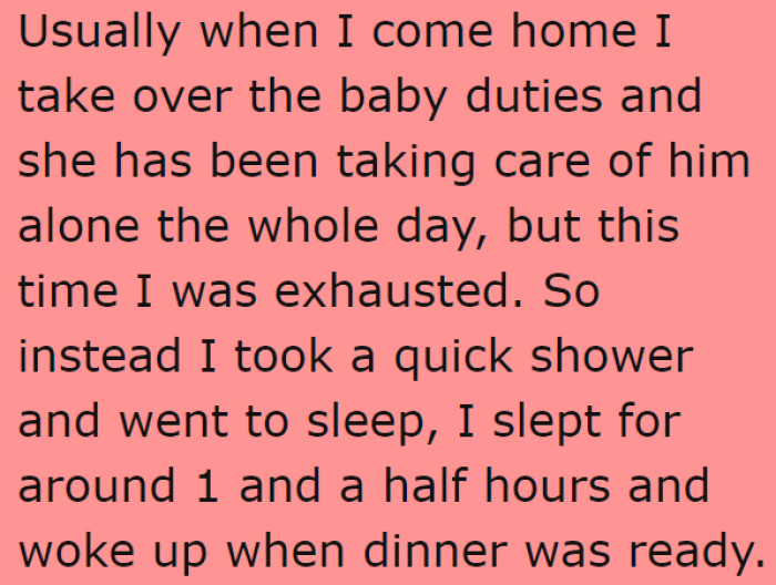 He decided to take a nap because he was exhausted from work and taking care of the baby.