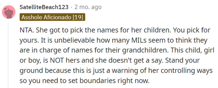 NTA. MIL's naming privileges ended with her own children; now it's time for the speaker to shine as the ruler of baby names. Set those boundaries like a name-guarding ninja and keep that MIL at bay!