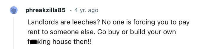 If you don’t want to pay rent, build your own house