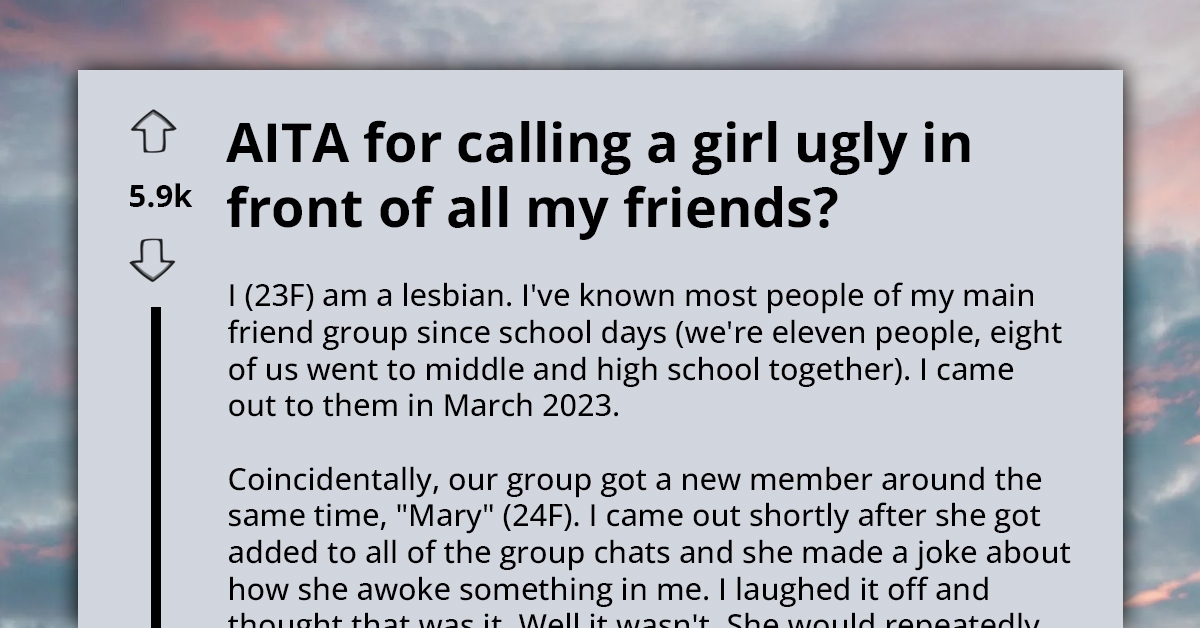 New Member In Friend Group Keeps Taking Credit For "Gay Awakening" Of Another Girl, Gets Called Ugly In Public