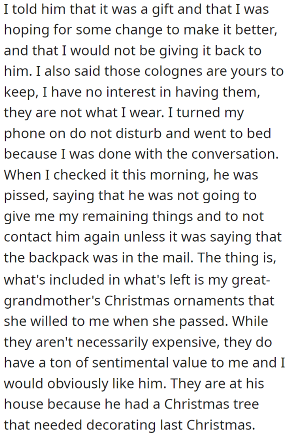 The OP doesn't want to return it because it's a gift. He believes he rightfully owns it.