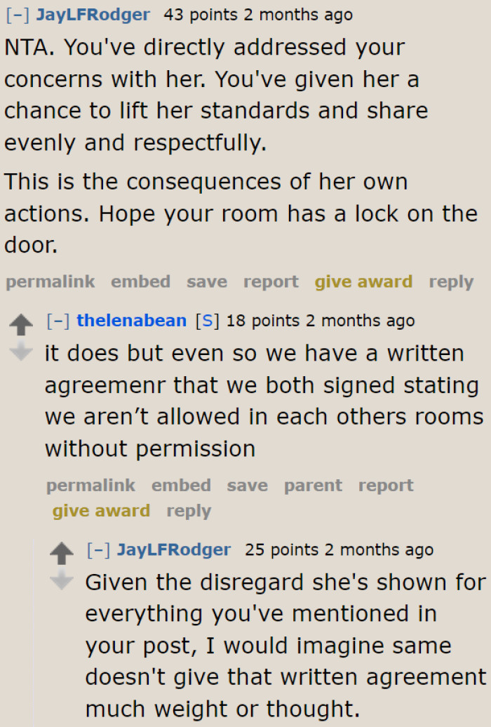 The OP really needs to lock her room to keep this irresponsible roommate away from her stuff.
