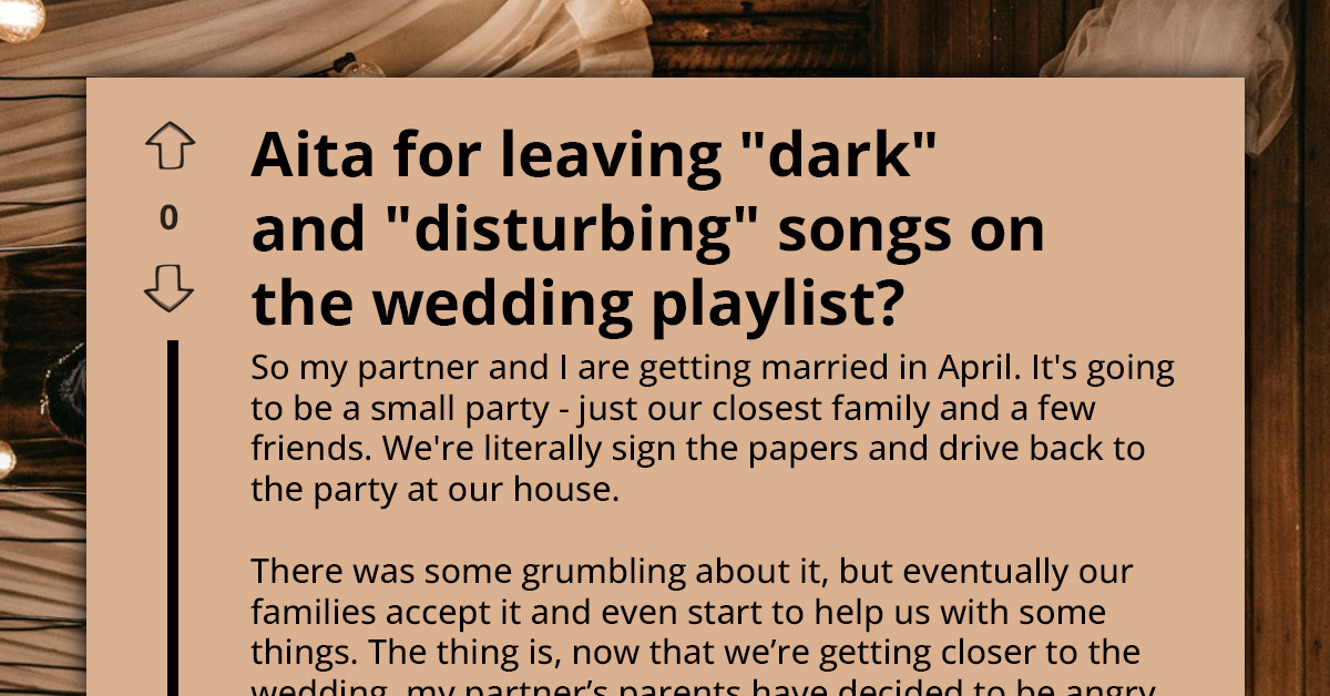 Soon-To-Be Bride Chooses "Dark And Disturbing" Songs On The Wedding Playlist, Gets Threatened By MIL
