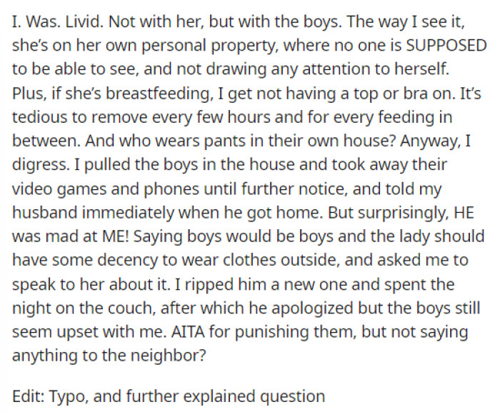She's quite honest about how she felt but isn't sure why her husband reacted this way and essentially blames the woman.