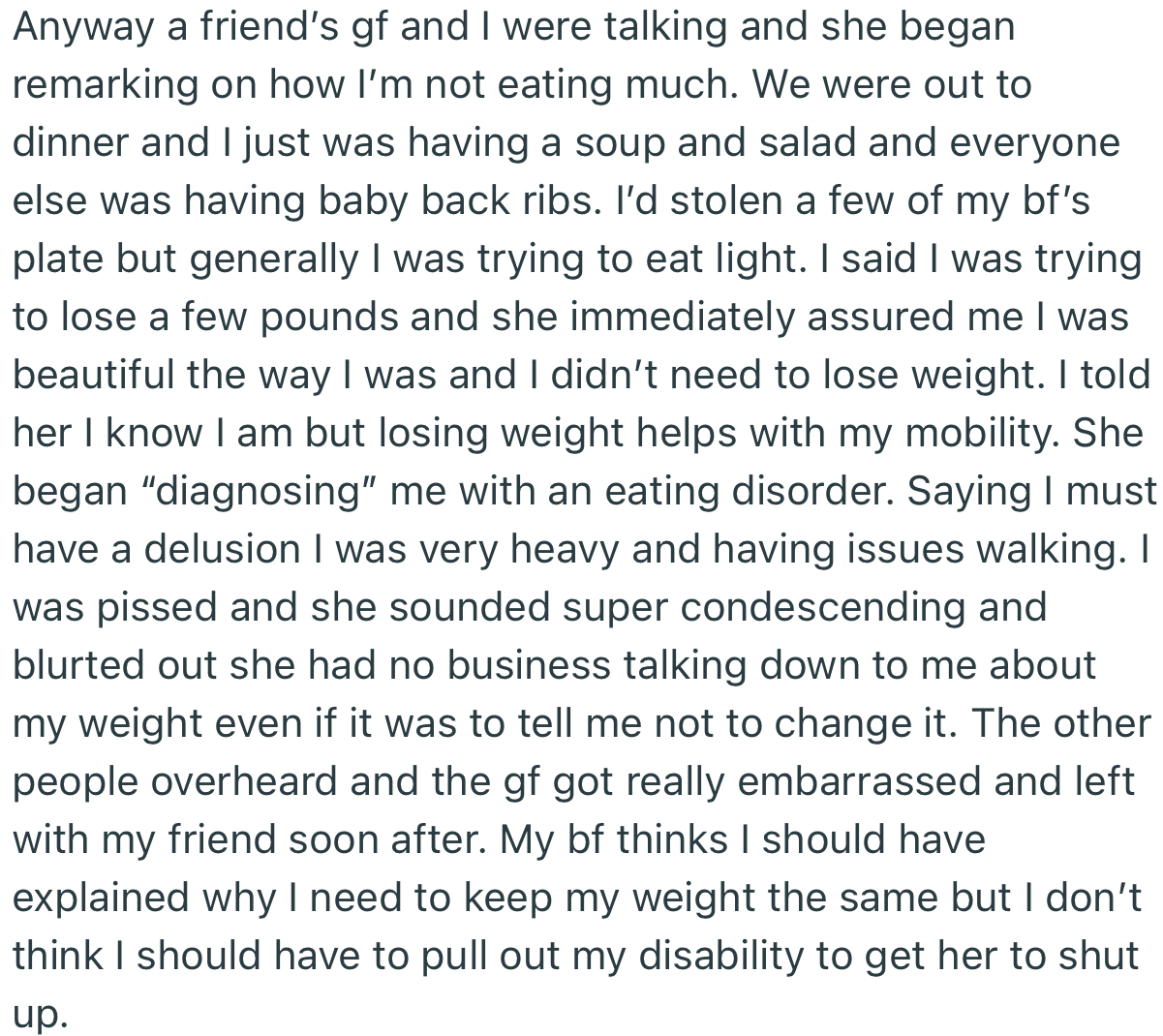 A friend’s gf made some condescending comments trying to diagnose OP with an eating disorder. At this point, OP snapped and embarrassed her publicly
