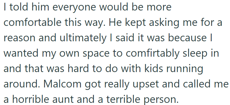 Eventually, she told her brother that she couldn't stand the noise his kids were making: