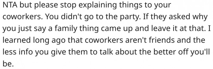 5. He Doesn't Owe His Coworkers an Explanation.
