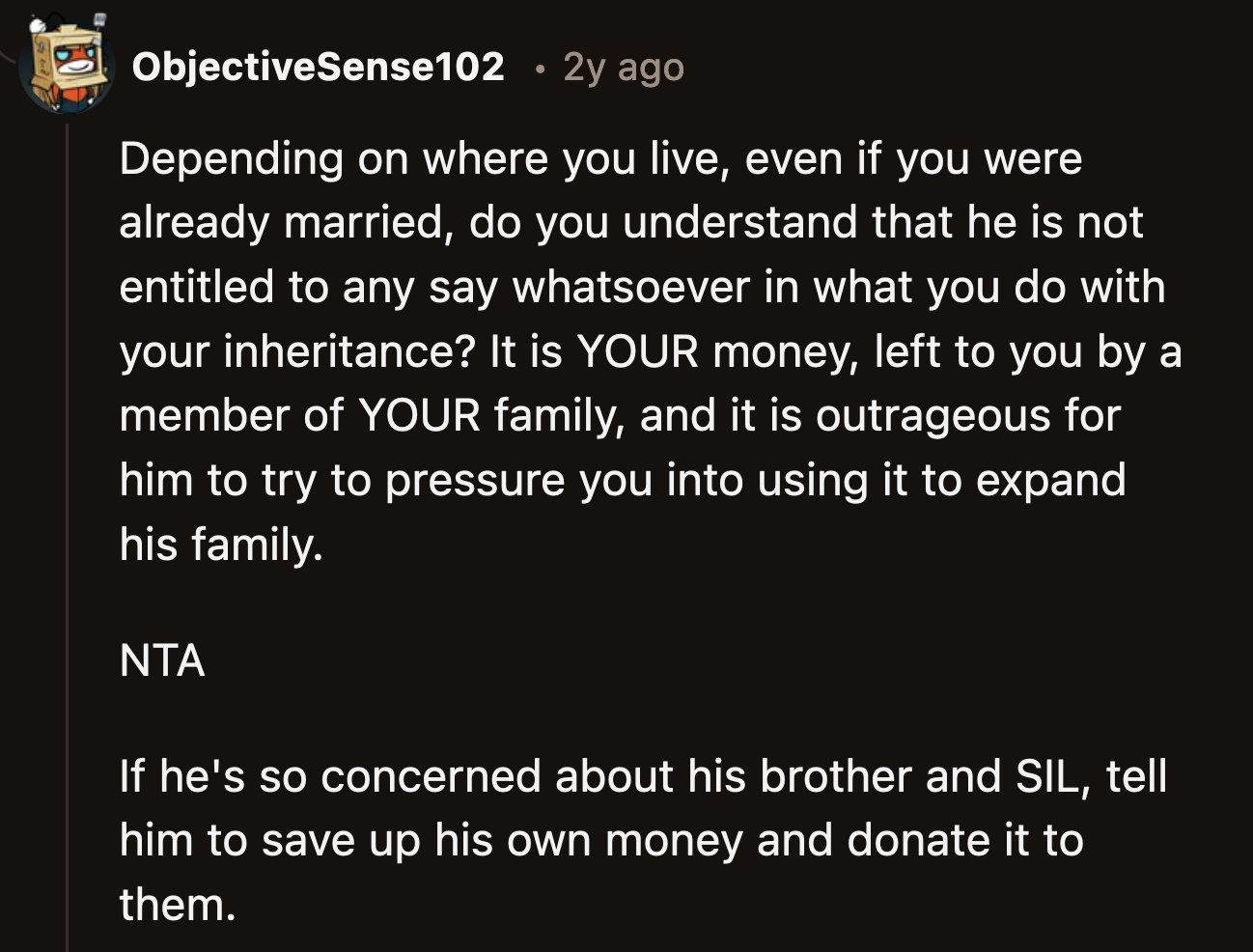 He was also wrong to insist that spouses shared their inheritance by law. It was pure manipulation on his part.