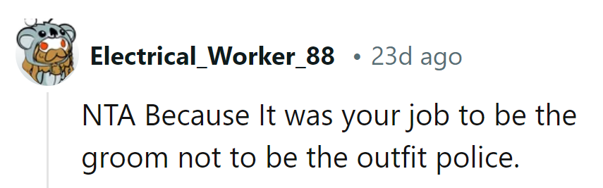 His role was groom, not fashion cop.