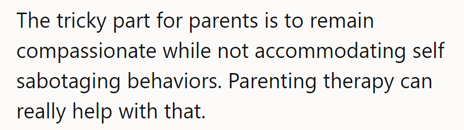 Parenting: where compassion meets tough love.