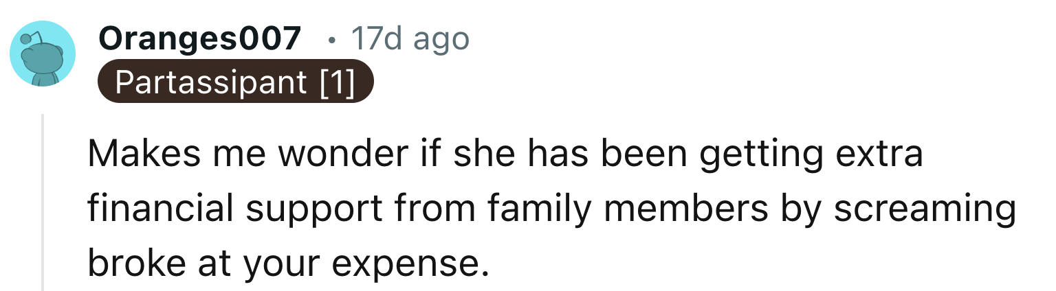 She Might Be Getting Money From Her Family As Well