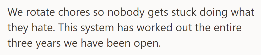 Chores rotate so no one gets stuck with disliked tasks; this system works well for three years.