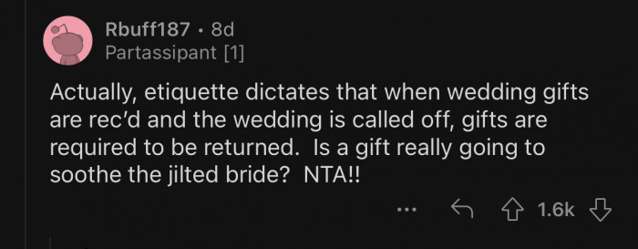 The gifts are normally returned if things don't work out.