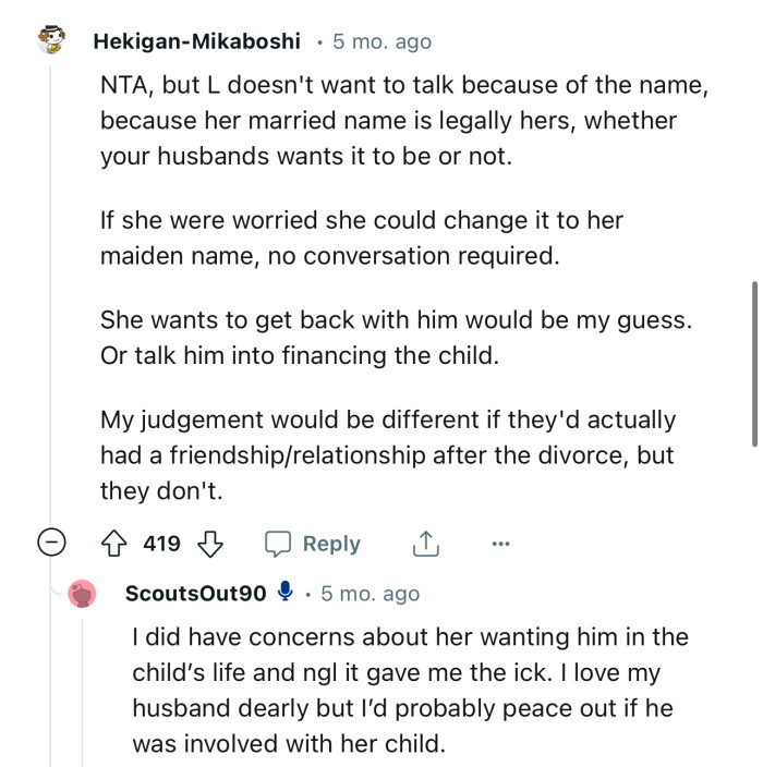 “She wants to get back with him, would be my guess. Or talk him into financing the child.”