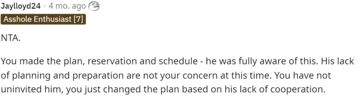 The first comment states that she's not at all in the wrong and that he knew about the plans ahead of time.