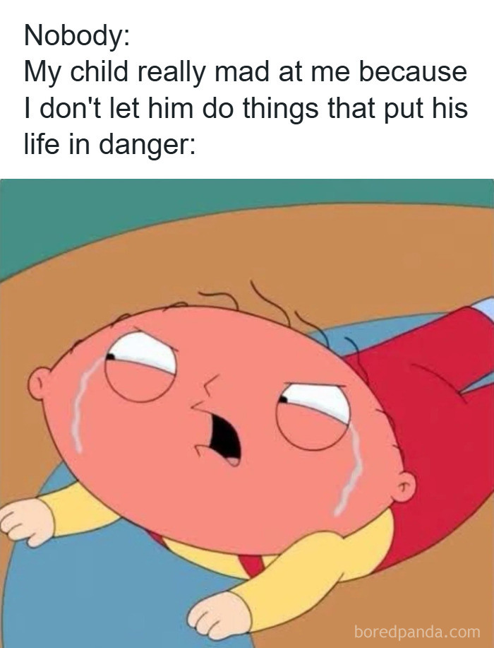 32. “Apparently keeping them alive is the rudest thing a parent can do.”