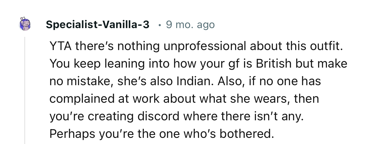 “If no one has complained at work about what she wears, then you’re creating discord where there isn’t any.”