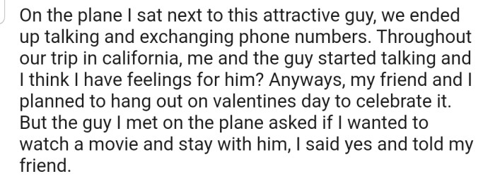 Well, OP met someone else on the plane and decided he was worth spending time with rather than his friend.