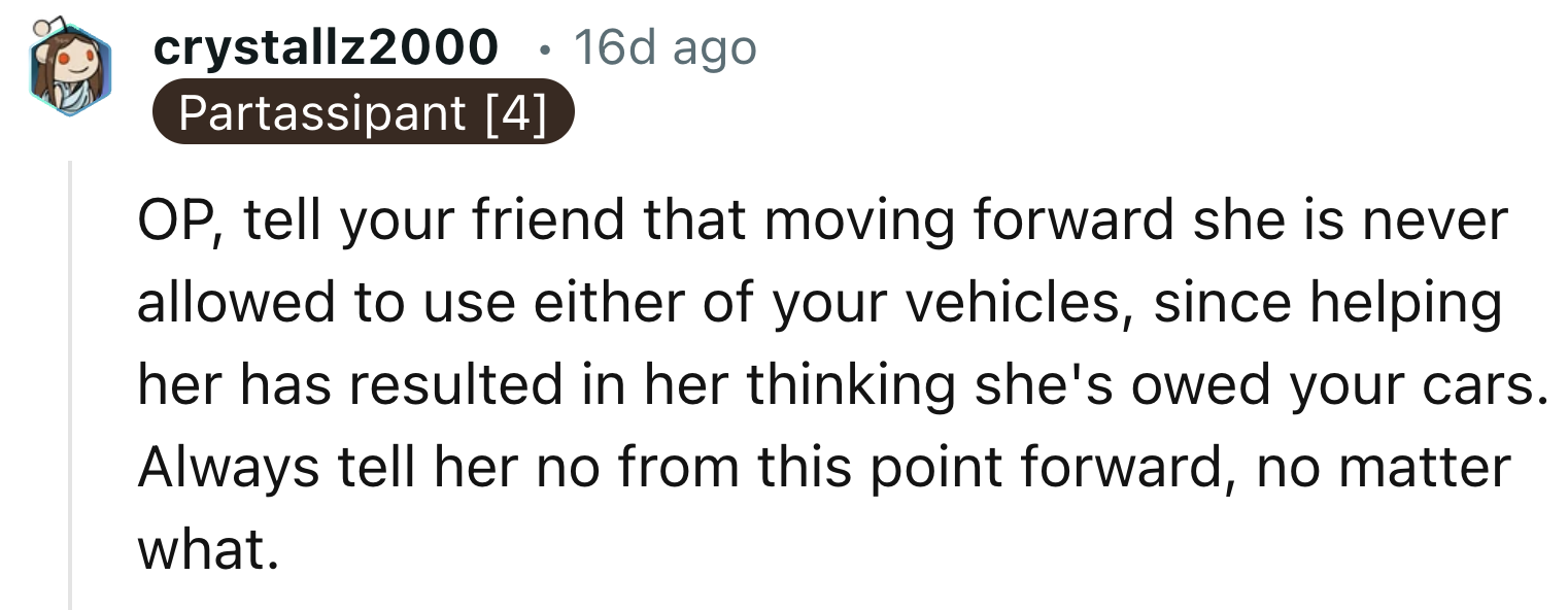 OP Should Tell Her Friend That She Is Not Welcome to Use Her Car Anymore