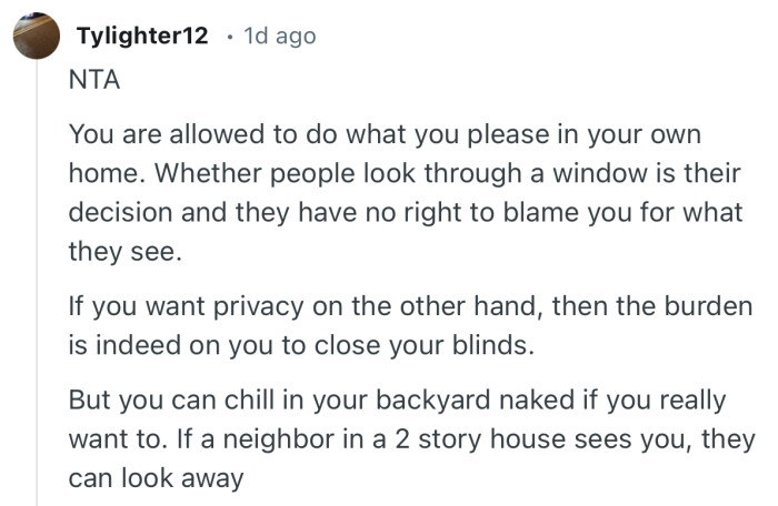 “You are allowed to do what you please in your own home. Whether people look through a window is their decision…”
