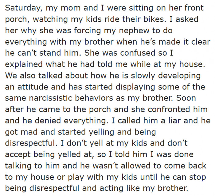 The OP found out from her mom that what her nephew said isn't true.