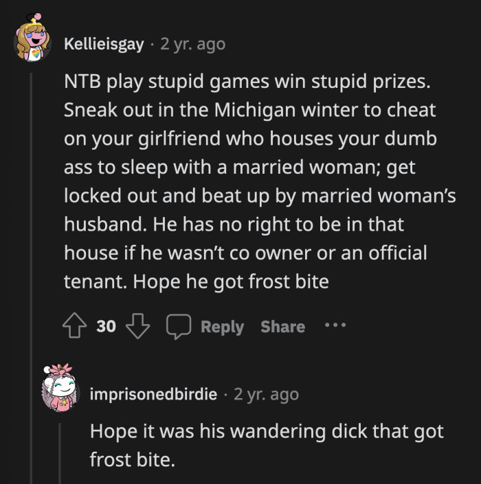 It Seems to Do a Lot of His Thinking; Maybe It Can Find Him a Way Out of Getting Frostbite.