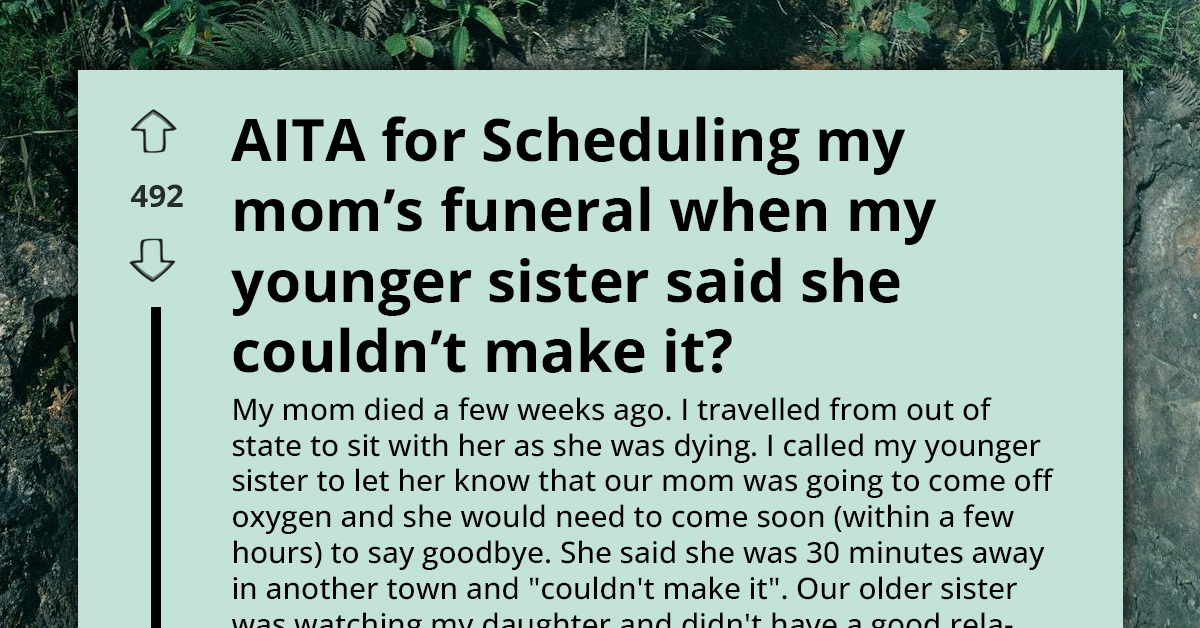 Sister Furious After Older Sibling Sets Mom’s Funeral On The Same Day As Her "Expensive" Concert
