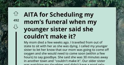Sister Furious After Older Sibling Sets Mom’s Funeral On The Same Day As Her "Expensive" Concert