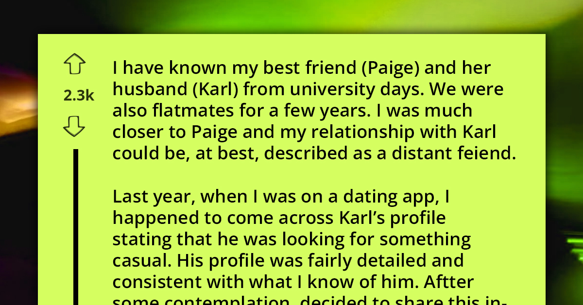Bride-To-Be Gets Embroiled In Best Friend's Bizarre Marriage Drama After She Accidentally Saw Her Husband's Dating Profile