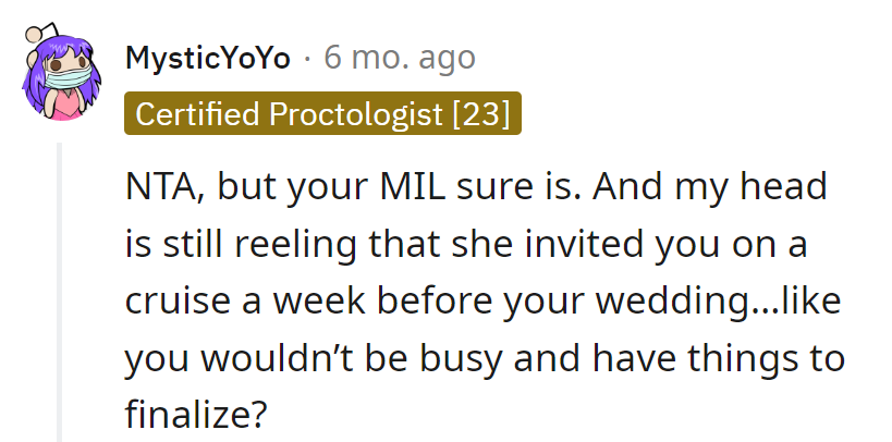 NTA, but MIL is on a different cruise—the Drama Express. Who books a pre-wedding cruise a week before?