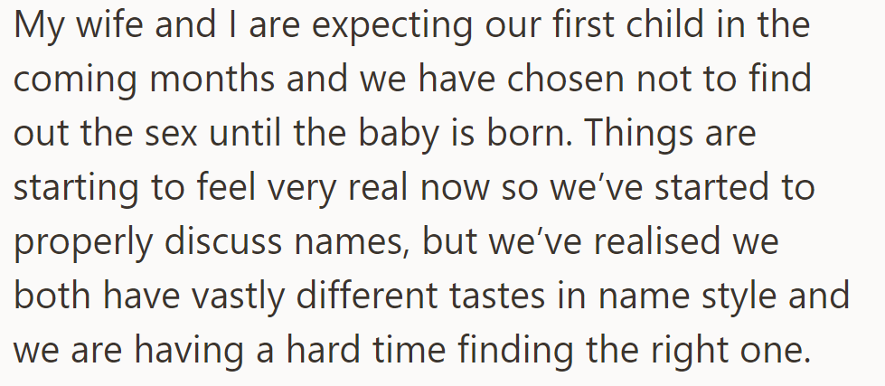 An expectant couple, awaiting their first child and choosing not to know the sex, struggles to agree on a name due to different tastes.