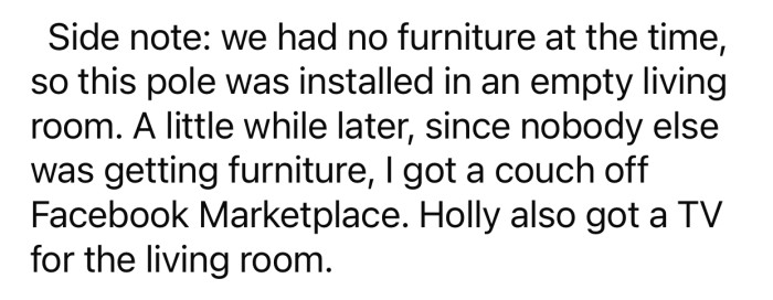 There was no furniture when Op installed the pole, and nothing was planned yet.