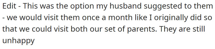 Her husband told them that nothing would change in their relationship, but they are still unhappy with the fact he's not going to live in the same city: