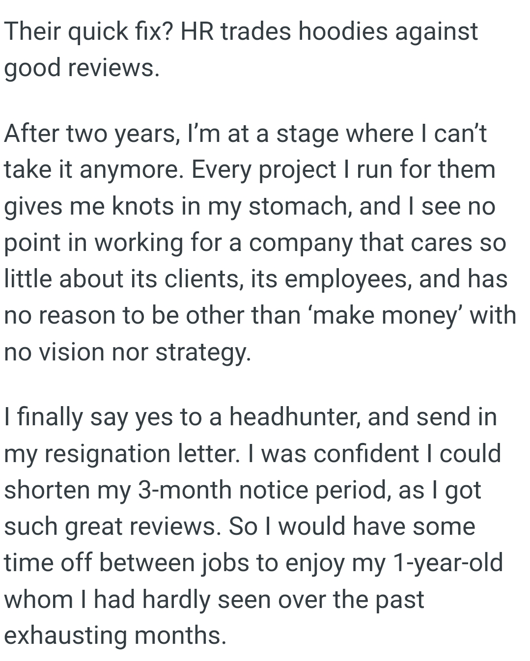 There's no point in working for a company that cares so little about its clients and employees