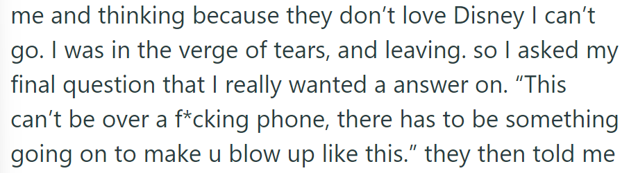 Met with gaslighting, OP questioned the blow-up, feeling near tears.