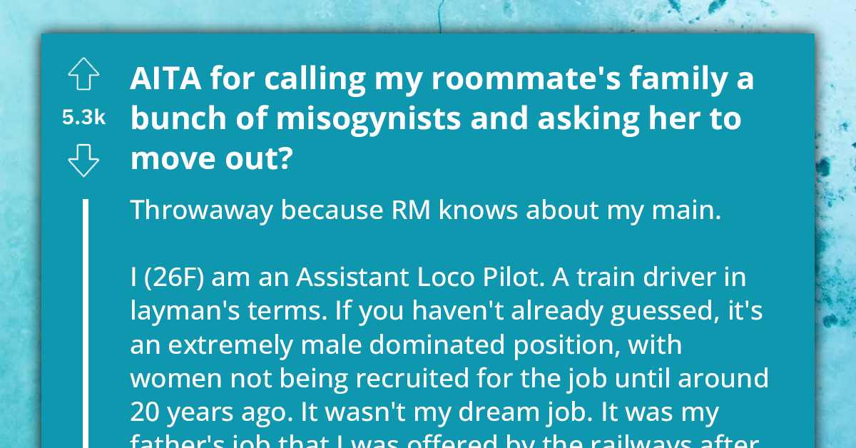 Female Train Driver Threatens To Kick Out Her Roommate After The Misogynistic Comments She And Her Family Made About The Job