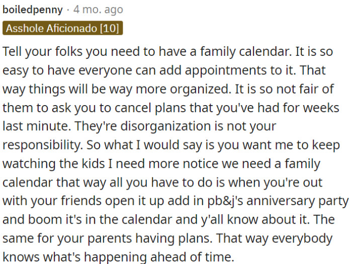 It's unfair to OP to be asked to cancel plans at the last minute due to family disorganization.