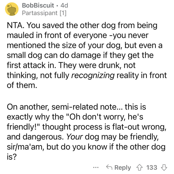You might know your dog well but definitely can't predict other dogs' behavior.