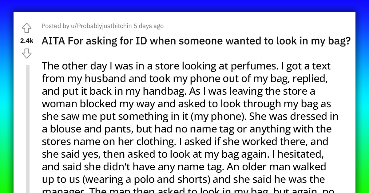 The Woman Asks If She Was Wrong for Requesting IDs from Three Individuals Who Wanted to Inspect Her Bag in the Store