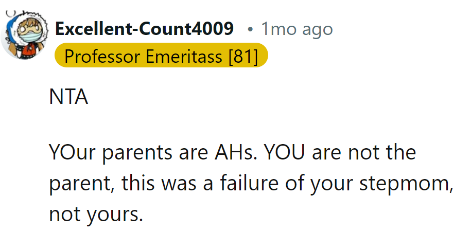 Parents need a reality check. Stepmom's the one in charge, not him.