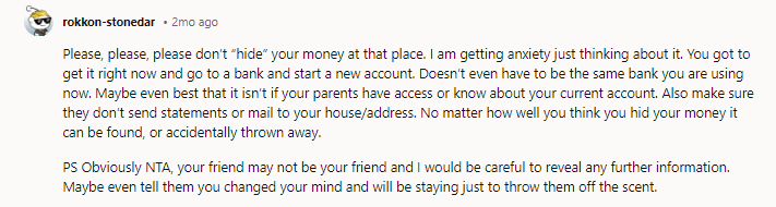 If you're keeping the cash in your room, expect it to get stolen. You need to open a bank account and put it in there. NTA.