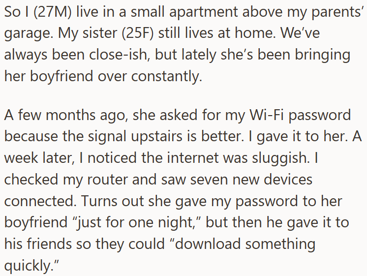 OP sister shares my wi-fi password, and it spreads to strangers.